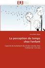 La Perception Du Temps Chez l''enfant (Omn.Univ.Europ.) Cover Image
