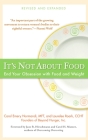 It's Not about Food: End Your Obsession with Food and Weight By Carol Emery Normandi, MFT, Laurelee Roark Cover Image