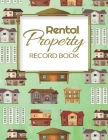 Rental Property Record Book: Rental Property Landlord Income Maintenance Management Tracker Record Book By California MM Cover Image