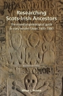 Researching Scots-Irish Ancestors: : The Essential Genealogical Guide to Early Modern Ulster, 1600-1800 Cover Image