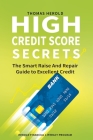 High Credit Score Secrets - The Smart Raise And Repair Guide to Excellent Credit Cover Image