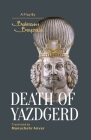 Death of Yazdgerd By Bahram Beyzaie, Manuchehr Anvar (Translator) Cover Image