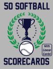50 Softball Scorecards With Lineup Cards: 50 Scoring Sheets For Baseball and Softball Games By Francis Faria Cover Image