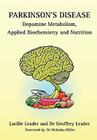 Parkinson's Disease Dopamine Metabolism, Applied Biochemistry and Nutrition By Lucille Leader, Geoffrey Leader, Nicholas Miller (Other) Cover Image