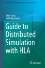Guide to Distributed Simulation with HLA (Simulation Foundations) Cover Image