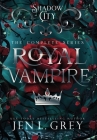 Shadow City: Royal Vampire (Complete Series): Royal Vampire Complete Series By Jen L. Grey Cover Image