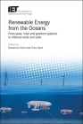 Renewable Energy from the Oceans: From Wave, Tidal and Gradient Systems to Offshore Wind and Solar (Energy Engineering) By Domenico P. Coiro (Editor), Tonio Sant (Editor) Cover Image