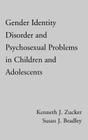 Gender Identity Disorder and Psychosexual Problems in Children and Adolescents By Kenneth J. Zucker, PhD, Susan J. Bradley, MD, FRCP Cover Image
