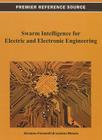 Swarm Intelligence for Electric and Electronic Engineering (Premier Reference Source) By Girolamo Fornarelli (Editor), Luciano Mescia (Editor) Cover Image