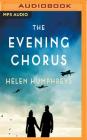 The Evening Chorus By Helen Humphreys, Morag Sims (Read by) Cover Image