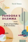 Pandora's Dilemma: Theories of Social Welfare for the 21st Century By David Stoesz Cover Image