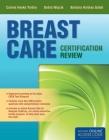 Breast Care Certification Review By Connie Henke Yarbro, Debra Wujcik, Barbara Holmes Gobel Cover Image