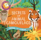 Secrets of Animal Camouflage: A Shine-a-light book By Carron Brown, Wesley Robins (Illustrator) Cover Image