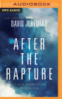 After the Rapture: An End Times Guide to Survival By David Jeremiah, Tommy Cresswell (Read by) Cover Image