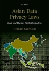 Asian Data Privacy Laws: Trade & Human Rights Perspectives Cover Image