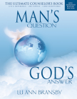 Man's Question, God's Answer: The Ultimate Counselor's Book By Lu Ann Bransby, Daniel T. Sheaffer (Foreword by) Cover Image