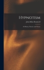 Hypnotism: Its History, Practice and Theory By John Milne Bramwell Cover Image