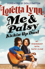 Me & Patsy Kickin' Up Dust: My Friendship with Patsy Cline By Loretta Lynn, Dolly Parton (Foreword by) Cover Image