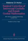 Surgical Correction of Intersexual Genitalia and Female Genital Malformation By Dieter Knorr (Other), T. C. Telger (Translator), Waldemar C. Hecker Cover Image