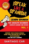 Learn Spanish for Absolute Beginners Vol.1 Complete Lessons and Review: ¡Speak like a Spanish! Improve Your Spoken Spanish, Grow Your Vocabulary Day b By Santiago Car Cover Image