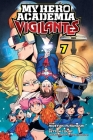 My Hero Academia: Vigilantes, Vol. 7 By Kohei Horikoshi (Created by), Hideyuki Furuhashi, Betten Court (Illustrator) Cover Image