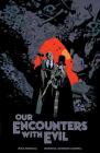 Our Encounters with Evil: Adventures of Professor J.T. Meinhardt and His Assistant Mr. Knox By Mike Mignola, Warwick Johnson-Cadwell, Warwick Johnson-Cadwell (Illustrator) Cover Image