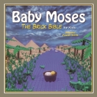 Baby Moses: The Brick Bible for Kids By Brendan Powell Smith Cover Image