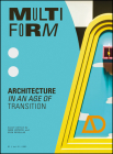 Multiform: Architecture in an Age of Transition (Architectural Design) By Owen Hopkins (Guest Editor), Erin McKellar (Guest Editor) Cover Image