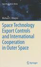 Space Technology Export Controls and International Cooperation in Outer Space (Space Regulations Library #6) Cover Image