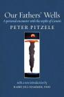 Our Fathers' Wells: A Personal Encounter with the Myths of Genesis By Peter Pitzele, Jill Hammer (Introduction by) Cover Image