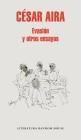 Evasión y otros ensayos / Escape and Other Essays By Cesar Aira Cover Image