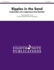 Ripples in the Sand: Inspiration of a Japanese Zen Garden, Score & Parts (Eighth Note Publications) Cover Image