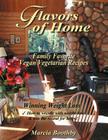 Flavors of Home: Family Favorite Vegan Vegetarian Recipes By Marcia Boothby Cover Image