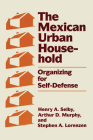 The Mexican Urban Household: Organizing for Self-Defense Cover Image