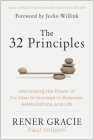 The 32 Principles: Harnessing the Power of Jiu-Jitsu to Succeed in Business, Relationships, and Life Cover Image
