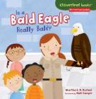 Is a Bald Eagle Really Bald? (Cloverleaf Books (TM) -- Our American Symbols) By Martha E. H. Rustad, Holli Conger (Illustrator) Cover Image