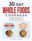 30-Day Whole Foods Cookbook: Irresistible Recipes for a Healthy and Joyful Life Cover Image