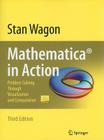 Mathematica in Action: Problem Solving Through Visualization and Computation [With CDROM] By Stan Wagon Cover Image