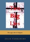 Two Big Lies: The ugly side of religion By Julio Carrancho Cover Image
