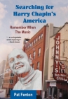 Searching for Harry Chapin's America: Remember When the Music By Pat Fenton Cover Image