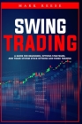 Swing trading: A guide for beginners, options strategies, and trade system stock options and forex trading Cover Image