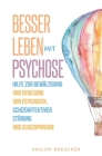 Besser leben mit Psychose: Hilfe zur Bewältigung und Genesung von Psychosen, schizoaffektiver Störung und Schizophrenie Cover Image