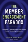 The Member Engagement Paradox: Overcoming 7 Obstacles to Build and Maintain Thriving Membership Communities Cover Image