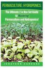 Permaculture: Hydroponics: : The Ultimate 2 in Box Set Guide to Mastering Permaculture and Hydroponics for Beginners! By Jonathon Cardone Cover Image