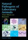 Natural Pathogens of Laboratory Animals: Their Effects on Research Cover Image