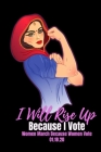 I Will Rise Up Because I Vote: Feminist Gift for Women's March - 6 x 9 Cornell Notes Notebook For Wild Women Progressive Political Activists - Hindi By Snarky Political Books Cover Image