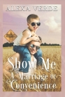 Show Me a Marriage of Convenience: Small-Town Single-Father Cowboy Romance Cover Image