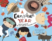 A Canadian Year: Twelve Months in the Life of Canada's Kids (A Kids' Year) Cover Image