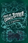Tales of Cosmic Terror By H. P. Lovecraft Cover Image