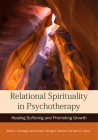 Relational Spirituality in Psychotherapy: Healing Suffering and Promoting Growth By Steven J. Sandage, David Rupert, George Stavros Cover Image